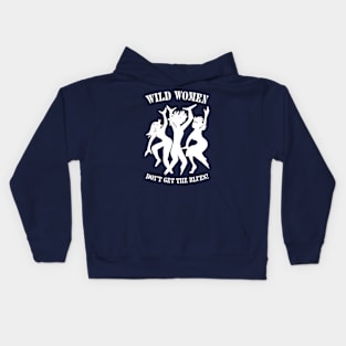 Wild Women Don't Get The Blues Kids Hoodie